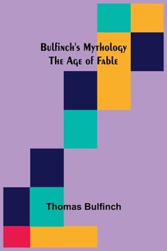 portada Bulfinch's Mythology: The Age of Fable