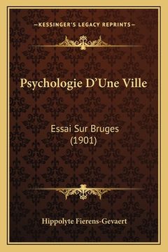 portada Psychologie D'Une Ville: Essai Sur Bruges (1901) (en Francés)