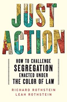 portada Just Action: How to Challenge Segregation Enacted Under the Color of Law (en Inglés)