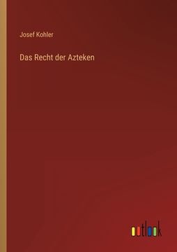 portada Das Recht der Azteken (en Alemán)