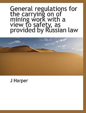 portada general regulations for the carrying on of mining work with a view to safety, as provided by russian