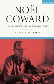 portada Noël Coward: The Playwright’S Craft in a Changing Theatre