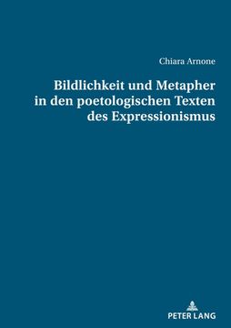 portada Bildlichkeit und Metapher in den poetologischen Texten des Expressionismus (en Alemán)