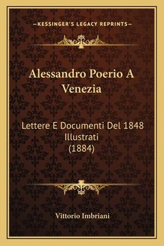 portada Alessandro Poerio A Venezia: Lettere E Documenti Del 1848 Illustrati (1884) (en Italiano)