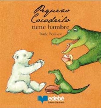 portada El Pequeño Cocodrilo Tiene Hambre (in Spanish)