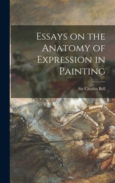portada Essays on the Anatomy of Expression in Painting