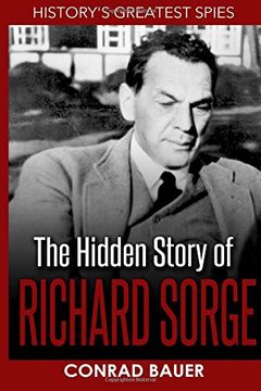 portada History? S Greatest Spies: The Hidden Story of Richard Sorge (en Inglés)