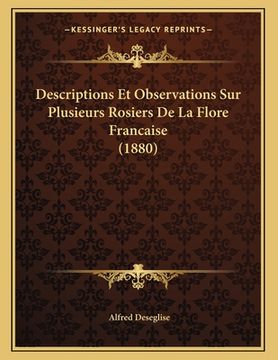 portada Descriptions Et Observations Sur Plusieurs Rosiers De La Flore Francaise (1880) (in French)