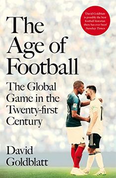 portada The age of Football: The Global Game in the Twenty-First Century (in English)