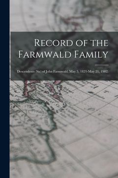 portada Record of the Farmwald Family; Descendents (sic) of John Farmwald, May 5, 1821-May 21, 1902. (in English)