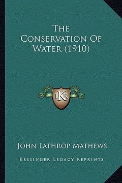 portada the conservation of water (1910) (en Inglés)