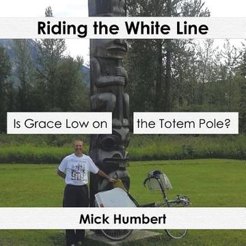 portada Riding the White Line: Is Grace Low on the Totem Pole? (en Inglés)