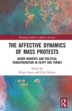 portada The Affective Dynamics of Mass Protests (Routledge Studies in Affective Societies) (en Inglés)