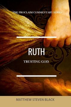 portada Ruth (The Proclaim Commentary Series): Trusting God (en Inglés)