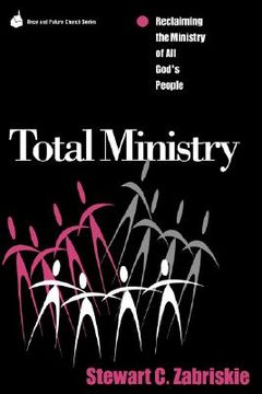 portada total ministry: reclaiming the ministry of all god's people (in English)