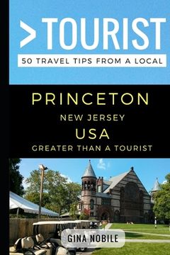 portada Greater Than a Tourist - Princeton New Jersey USA: 50 Travel Tips from a Local (en Inglés)