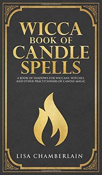 portada Wicca Book of Candle Spells: A Beginner'S Book of Shadows for Wiccans, Witches, and Other Practitioners of Candle Magic (in English)