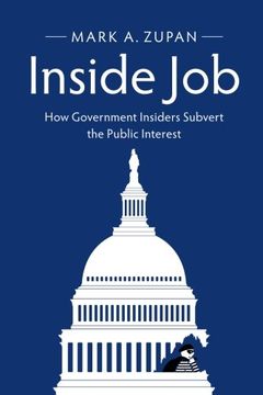 portada Inside Job: How Government Insiders Subvert the Public Interest (en Inglés)