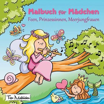 portada Malbuch für Mädchen: Feen, Prinzessinnen, Meerjungfrauen (en Alemán)