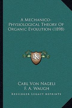 portada a mechanico-physiological theory of organic evolution (1898) (en Inglés)