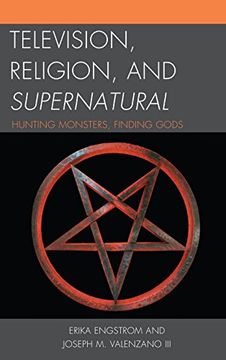 portada Television, Religion, and Supernatural: Hunting Monsters, Finding Gods