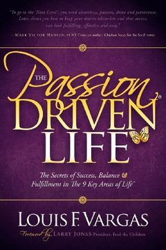 portada The Passion Driven Life: The Secrets of Success, Balance & Fulfillment in the 9 key Areas of Life (en Inglés)