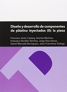 portada Diseño y desarrollo de componentes de plástico inyectados (II): la pieza (Textos Docentes)