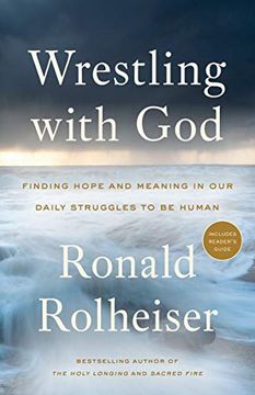 portada Wrestling With God: Finding Hope and Meaning in our Daily Struggles to be Human (en Inglés)