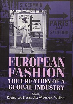portada European Fashion: The Creation of a Global Industry (Studies in Design and Material Culture) (en Inglés)