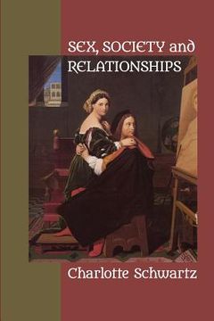 portada Sex, Society and Relationships: Yesterday, Today and Tomorrow (en Inglés)