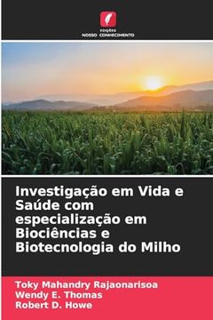 portada Investigação em Vida e Saúde com Especialização em Biociências e Biotecnologia do Milho (en Portugués)