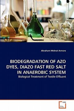 portada biodegradation of azo dyes, diazo fast red salt in anaerobic system (en Inglés)