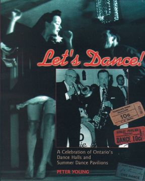 portada Let's Dance: A Celebration of Ontario's Dance Halls and Summer Dance Pavilions (en Inglés)