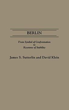 portada Berlin: From Symbol of Confrontation to Keystone of Stability (en Inglés)