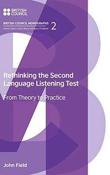 portada Rethinking the Second Language Listening Test: From Theory to Practice (British Council Monographs on Modern Language Testing) (in English)