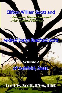 portada clifton william scott and mildred evelyn bradford scott of ashfield, mass: volume 2 (in English)
