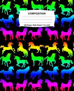 portada Composition Notebook: Unicorns Rainbow Neon Notebook Wide Ruled 100 Pages 7.5 x 9.25