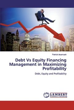 portada Debt Vs Equity Financing Management in Maximizing Profitability (en Inglés)