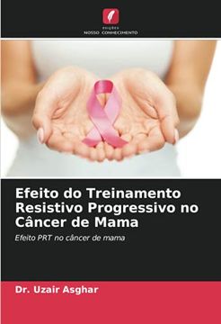 portada Efeito do Treinamento Resistivo Progressivo no Câncer de Mama: Efeito prt no Câncer de Mama (en Portugués)