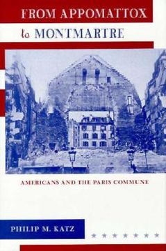 portada from appomattox to montmartre: americans and the paris commune (en Inglés)