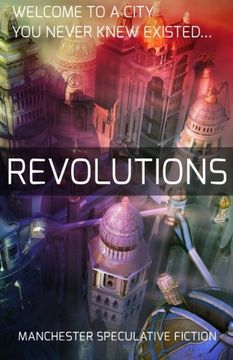 portada Revolutions: An Anthology of Speculative Fiction set in Manchester