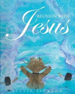portada Reunion With Jesus (en Inglés)