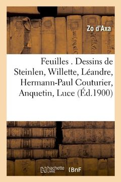 portada Feuilles . Dessins de Steinlen, Willette, Leandre, Hermann-Paul Couturier, Anquetin, Luce (Ed.1900) (Histoire) (French Edition)