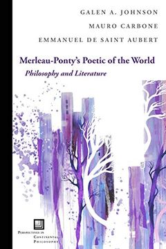 portada Merleau-Ponty's Poetic of the World: Philosophy and Literature (Perspectives in Continental Philosophy) (en Inglés)