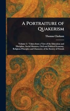 A Portraiture of Quakerism (en Inglés)