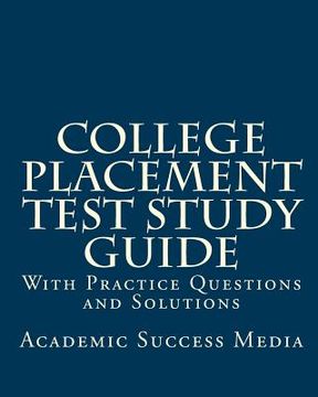 portada College Placement Test Study Guide: With Practice Questions and Solutions (en Inglés)