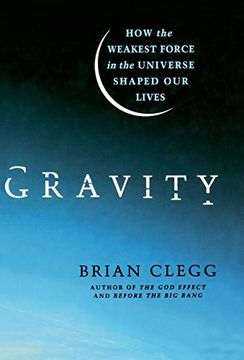 portada Gravity: How the Weakest Force in the Universe Shaped our Lives 