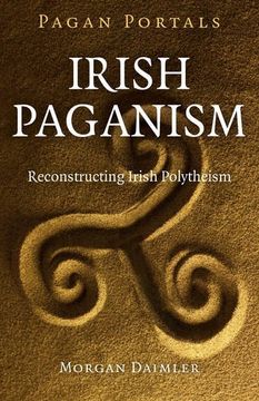 portada Pagan Portals – Irish Paganism – Reconstructing Irish Polytheism (en Inglés)