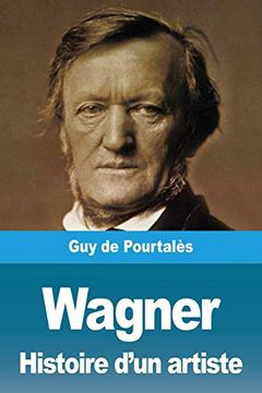 portada Wagner, Histoire D'un Artiste (en Francés)