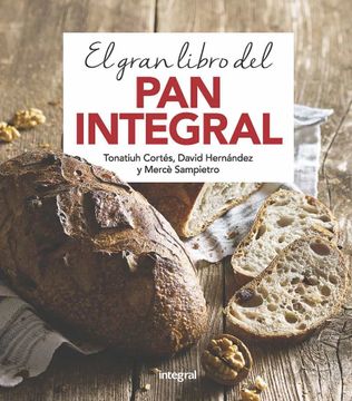 portada El Gran Libro del pan Integral (in Spanish)